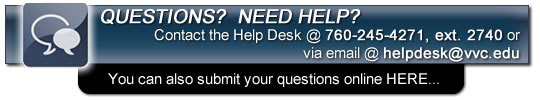 Questions? Need Help? Contact the Help Desk at 760-372-7500 